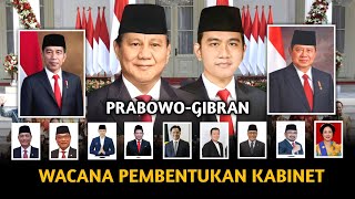 PREDIKSI DAFTAR JAJARAN MENTERI PRABOWOGIBRAN  WACANA PEMBENTUKAN KABINET INDONESIA EMAS [upl. by Baggott457]