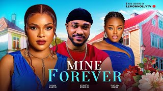 MINE FOREVER NIGERIAN MOVIE  SARIAN MARTIN OKAWA SHAZNAY KENNETH NWADIKE [upl. by Ardnasella108]