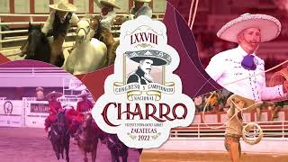 LXXVIII Congreso y Campeonato Nacional Charro “Don Vicente Fernández Gómez” Zacatecas 2022 [upl. by Hacceber]