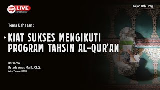 🔴KIAT SUKSES MENGIKUTI PROGRAM TAHSIN ALQURAN  Ustadz Anas Malik CLQ [upl. by Esiuol701]