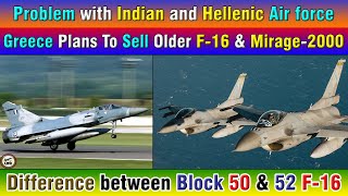 Problem with Indian and Hellenic Air force Greece Plans To Sell Older F16 amp Mirage2000 [upl. by Adniuqal]