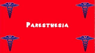 Pronounce Medical Words ― Paresthesia [upl. by Eislrahc]