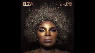 Elza Soares  Deus é Mulher Álbum Oficial  2018 [upl. by Yahsat420]