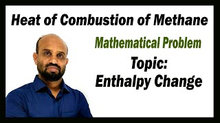 Lesson 7 Mathematical Problem Heat of Combustion  Topic Enthalpy Change  Chemical Change [upl. by Ymmor]