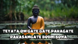 TEYATA OM GATE GATE PARAGATE PARASAMGATE BODHI SOHA  HEART MANTRA [upl. by Bouldon]