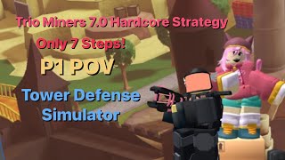 TRIO MINERS 70 HARDCORE STRATEGY P1 POV READ DESCRIPTION ONLY 7 STEPS  Roblox  TDS [upl. by Joon690]