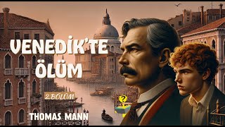 Venedikte Ölüm 2Bölüm Thomas MANN  Sesli Kitap [upl. by Dal]