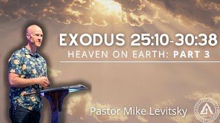 Heaven On Earth Part 3  Exodus 25103038 [upl. by Gerdeen382]