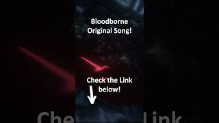 Bloodborne Original Song bloodborne shadps4 soulsborne gaming metal bloodbornegameplay [upl. by Imhsar]