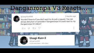 Danganronpa V3 reacts to UsagiKun6060 Videos  Requested  💙💙 [upl. by Lose]