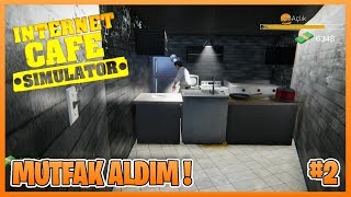 MUTFAK AÇTIM  YENİ ATARİ MAKİNALARI ALDIM  İNTERNET CAFE SİMULATOR TÜRKÇE 2 [upl. by Nybbor]