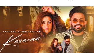 Kareena  Dilpreet Dhillon  Kaur B  New Punjabi Songs 2024  Latest Punjabi Songs 2024 [upl. by Blackington458]