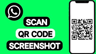 How To Scan WhatsApp QR Code Screenshot  how to share qr codes on whatsapp [upl. by Niltyak]