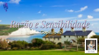 Razão e Sensibilidade  Cap 42  Jane Austen [upl. by Elletnahc]