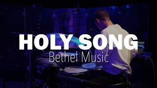 Holy Song Drum Cover  Bethel Music ft Brooke Ligertwood [upl. by Wershba610]