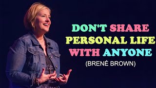 Dont Share Personal Life With Anyone  Brené Brown  Motivational Video inspirationalspeech [upl. by Nomelc]