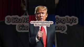 3 câu nói truyền động lực tâm đắc của ông Donald Trump truyendongluc donaldtrumpmotivation [upl. by Dasya]