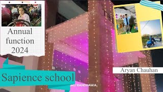 The Sapience school 🏫  Annual function 2024  Aryanchauhan2721  vlog like school [upl. by Tebasile]