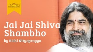 Jai Jai Shiva Shambo  Rishi Nitya Pragya  Art of Living Shiva Bhajan [upl. by Anirol683]