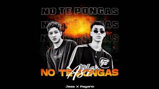 Jess x Pagano  NO TE PONGAS ASÍ audio official [upl. by Nisotawulo]