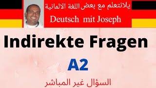 Indirekte Fragen A2 السؤال غير المباشر [upl. by Meagan]