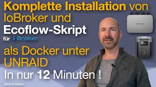 Komplette Installation von IoBroker  EcoFlowSkript unter UNRAID in 12 Minuten [upl. by Isadora]