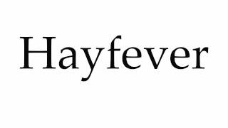 How to Pronounce Hayfever [upl. by Etnoved]