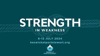 Keswick at Portstewart Promotional Video 2024  Strength in Weakness [upl. by Thomson]