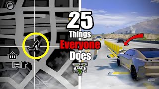 25 Things Everyone Does in GTA 5 [upl. by Theona]