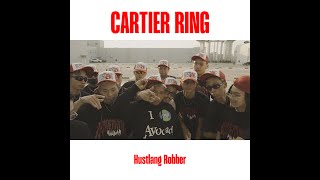 HUSTLANG ROBBER  CARTIER RING OFFICIAL MV [upl. by Kienan607]