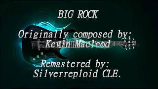 Kevin Macleod  Big Rock Remastered [upl. by Kcolttam]