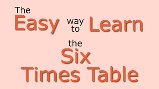 6 Times Table Easy way to learn the 6 times table [upl. by Nuahsed]