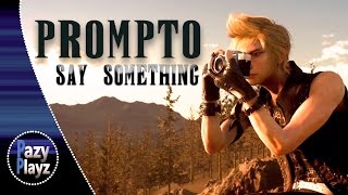 Final Fantasy XV  PROMPTO  Say Something [upl. by Eelirol]