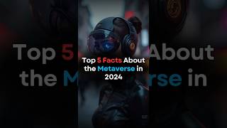 Top 5 Facts About the Metaverse in 2024 🌐🕶️ [upl. by Lenssen503]