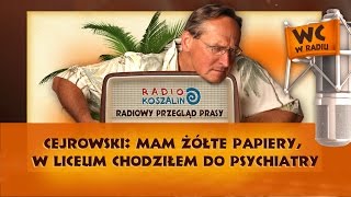 Cejrowski mam żółte papiery w liceum chodziłem do psychiatry  Odcinek 850 cz2  11062016 [upl. by Alarice841]