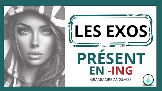 Le présent en ING en anglais  exercices et explications [upl. by Yonah212]