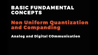 NonUniform Quantization and Companding  Analog and Digital COmmunication Basics [upl. by Mcwherter]