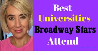 Best Universities Broadway Stars Attend [upl. by Zysk]