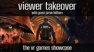 Viewer Takeover with Guest Jamie Feltham  What To Expect From The VR Games Showcase [upl. by Nylecaj893]