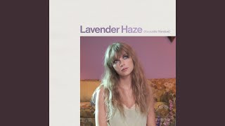 Lavender Haze Acoustic Version [upl. by Dorcia]