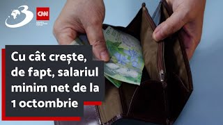 Cu cât crește de fapt salariul minim net de la 1 octombrie [upl. by Udale]