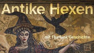 Hexen amp Antike Magie mit flurfunkgeschichte [upl. by Peta]