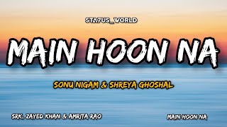 Title Song  Main Hoon Na ❤️  Shah Rukh Khan  Sonu Nigam amp Shreya Ghoshal [upl. by Yrekaz]