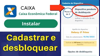 Instalar  Baixar  Novo Aplicativo Caixa 2023 Cadastrar e Desbloquear Dispositivo [upl. by Melina]