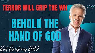 Kent Christmas 2023 PROPHETIC WORD TERROR WILL GRIP THE WH BEHOLD THE HAND OF GOD Prophecy [upl. by Fitzger]