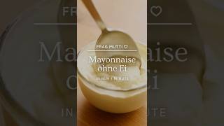 Mayonnaise ohne Ei 🍶 Blitzschnelles Rezept zum Selbermachen 🥣 [upl. by Ylrae]