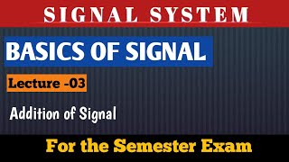 Basics of Signal Part 3  Addition of Signal and Discrete Time signal [upl. by Timothee]