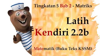 Matematik Tingkatan 5 KSSM Bab 2  Matriks  Latih Kendiri 22b [upl. by Nandor]