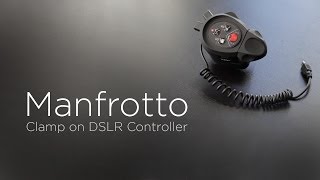 Manfrotto DSLR Video Clamp on Remote [upl. by Eanar]