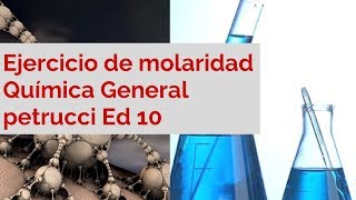 Ejercicio de molaridad  Química general Petrucci ed 10 [upl. by Anissa]